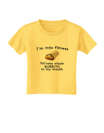 I'm Into Fitness Burrito Funny Toddler T-Shirt by TooLoud-Toddler T-Shirt-TooLoud-Yellow-2T-Davson Sales