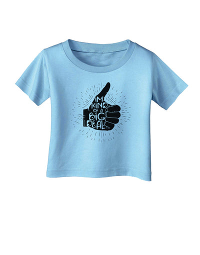 I'm Kind of a Big Deal Infant T-Shirt-Infant T-Shirt-TooLoud-Aquatic-Blue-06-Months-Davson Sales