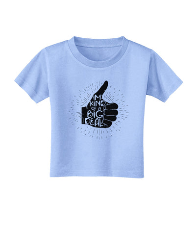 I'm Kind of a Big Deal Toddler T-Shirt-Toddler T-shirt-TooLoud-Aquatic-Blue-2T-Davson Sales