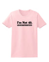 I'm Not 40 I'm 18 with 22 yrs experience Womens T-Shirt-Womens T-Shirt-TooLoud-PalePink-X-Small-Davson Sales