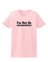 I'm Not 50 I'm 18 with 32 yrs experience Womens T-Shirt-Womens T-Shirt-TooLoud-PalePink-X-Small-Davson Sales