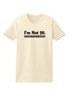 I'm Not 50 I'm 18 with 32 yrs experience Womens T-Shirt-Womens T-Shirt-TooLoud-Natural-X-Small-Davson Sales