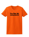 I'm Not 50 I'm 18 with 32 yrs experience Womens T-Shirt-Womens T-Shirt-TooLoud-Orange-X-Small-Davson Sales