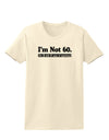 I'm Not 60 I'm 18 with 42 yrs experience Womens T-Shirt-Womens T-Shirt-TooLoud-Natural-X-Small-Davson Sales