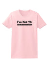 I'm Not 70 I'm 18 with 52 yrs experience Womens T-Shirt-Womens T-Shirt-TooLoud-PalePink-X-Small-Davson Sales