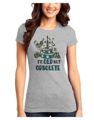 Im Old Not Obsolete Juniors Petite T-Shirt-Womens T-Shirt-TooLoud-Ash-Gray-Juniors Fitted X-Small-Davson Sales