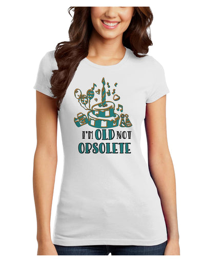 Im Old Not Obsolete Juniors Petite T-Shirt-Womens T-Shirt-TooLoud-White-Juniors Fitted X-Small-Davson Sales