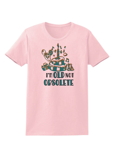 Im Old Not Obsolete Womens T-Shirt-Womens T-Shirt-TooLoud-PalePink-X-Small-Davson Sales