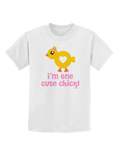 I'm One Cute Chick Childrens T-Shirt by TooLoud-Childrens T-Shirt-TooLoud-White-X-Small-Davson Sales