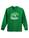 I'm Pretending To Be Irish Adult Long Sleeve Dark T-Shirt-TooLoud-Kelly-Green-Small-Davson Sales