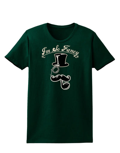 I'm So Fancy - Classy Mustache Womens Dark T-Shirt-TooLoud-Forest-Green-Small-Davson Sales