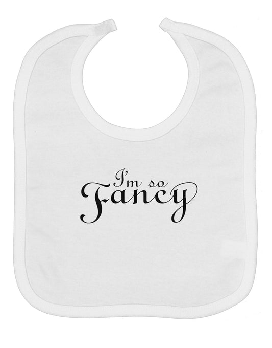 I'm So Fancy Text Baby Bib