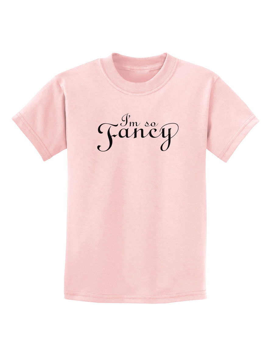 I'm So Fancy Text Childrens T-Shirt-Childrens T-Shirt-TooLoud-White-X-Small-Davson Sales