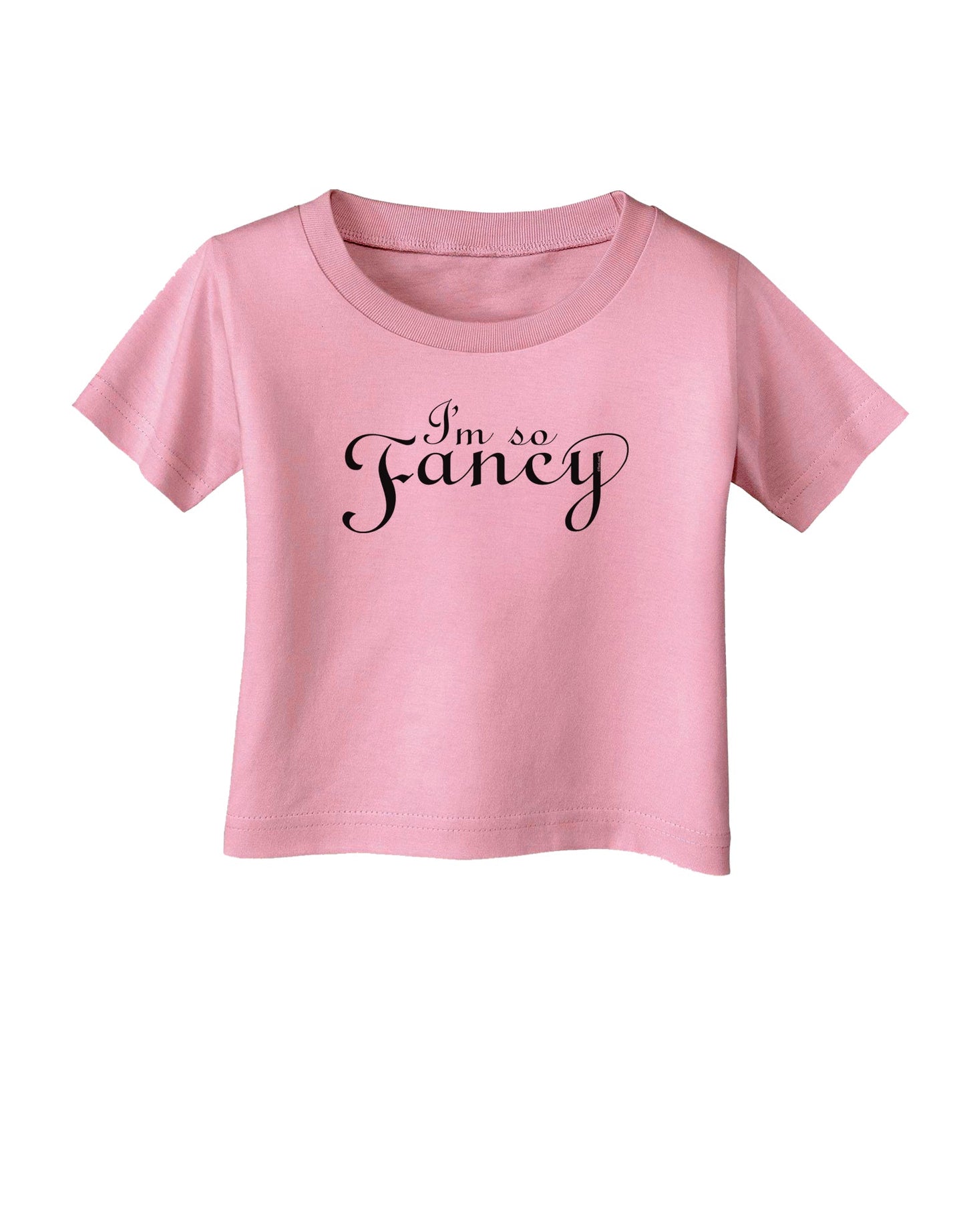 I'm So Fancy Text Infant T-Shirt-Infant T-Shirt-TooLoud-Candy-Pink-06-Months-Davson Sales