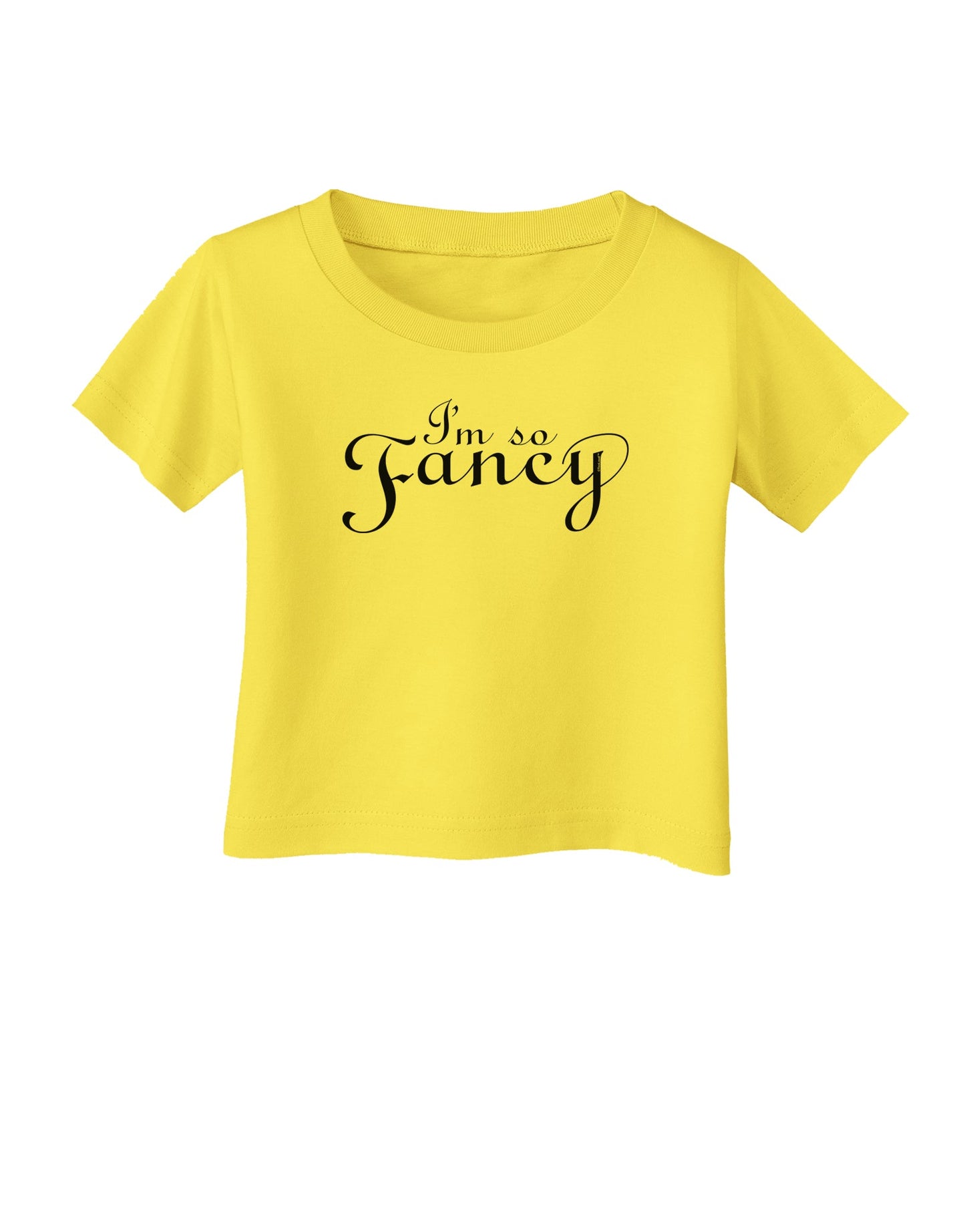 I'm So Fancy Text Infant T-Shirt-Infant T-Shirt-TooLoud-Yellow-06-Months-Davson Sales
