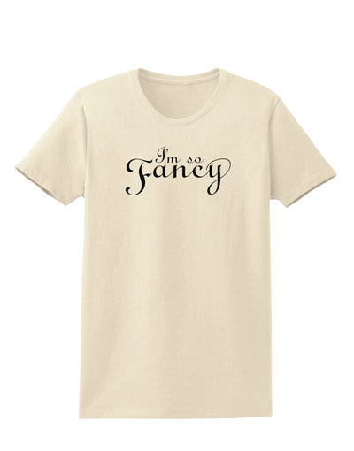 I'm So Fancy Text Womens T-Shirt-Womens T-Shirt-TooLoud-Natural-X-Small-Davson Sales