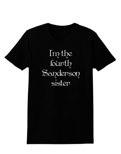 I'm The Fourth Sanderson Sister Halloween Womens Dark T-Shirt-TooLoud-Black-X-Small-Davson Sales