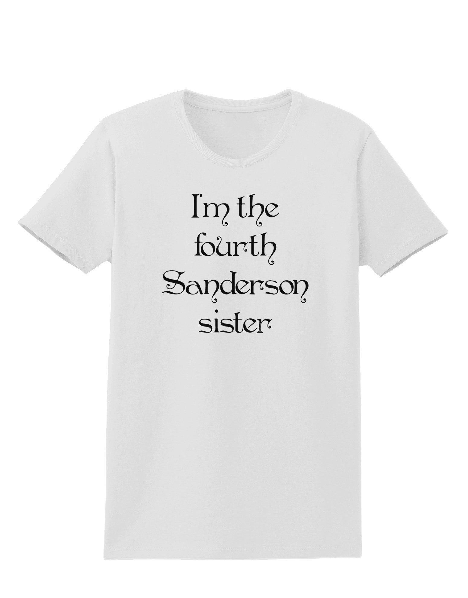 I'm The Fourth Sanderson Sister Halloween Womens T-Shirt-Womens T-Shirt-TooLoud-White-X-Small-Davson Sales