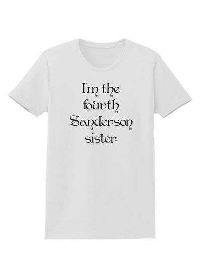 I'm The Fourth Sanderson Sister Halloween Womens T-Shirt-Womens T-Shirt-TooLoud-White-X-Small-Davson Sales