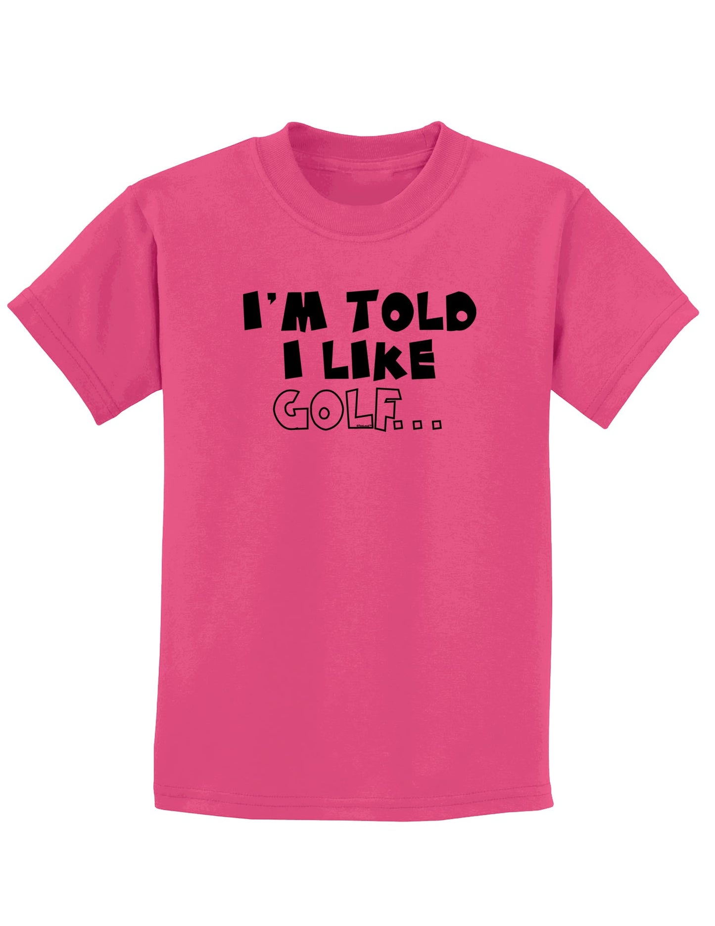 I'm Told I like Golf Childrens T-Shirt-Childrens T-Shirt-TooLoud-Sangria-X-Small-Davson Sales