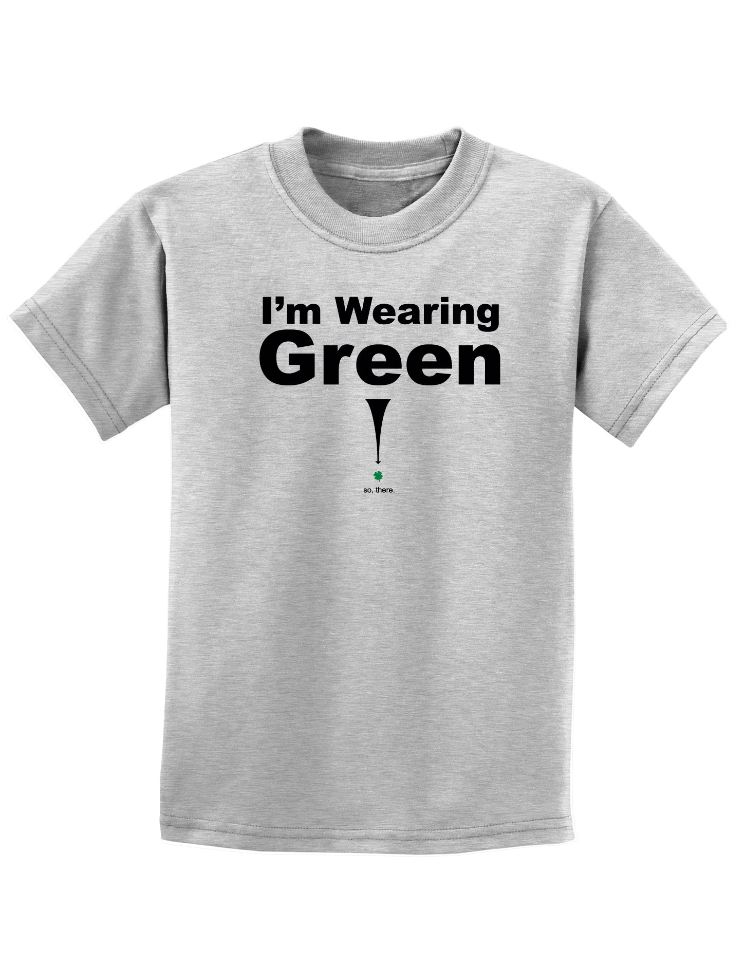 Im Wearing Green So There Childrens St Patrick's Day T-Shirt-TooLoud-Ash Gray-Small-Davson Sales