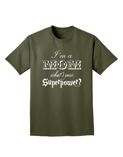 I'm a Mom - What's Your Superpower Adult Dark T-Shirt by TooLoud-Mens T-Shirt-TooLoud-Military-Green-Small-Davson Sales