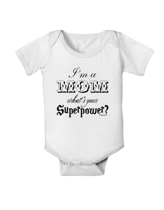 I'm a Mom - What's Your Superpower Baby Romper Bodysuit by TooLoud-Baby Romper-TooLoud-White-06-Months-Davson Sales