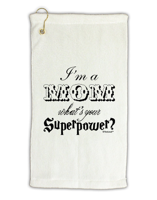 I'm a Mom - What's Your Superpower Micro Terry Gromet Golf Towel 16 x 25 inch by TooLoud-Golf Towel-TooLoud-White-Davson Sales
