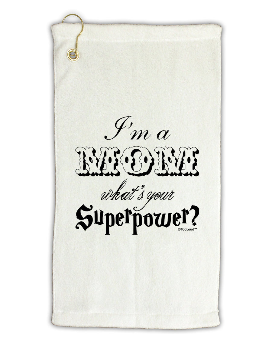 I'm a Mom - What's Your Superpower Micro Terry Gromet Golf Towel 16 x 25 inch by TooLoud-Golf Towel-TooLoud-White-Davson Sales