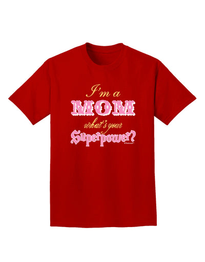 I'm a Mom - What's Your Superpower - Pink Adult Dark T-Shirt by TooLoud-Mens T-Shirt-TooLoud-Red-Small-Davson Sales