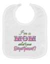 I'm a Mom - What's Your Superpower - Pink Baby Bib by TooLoud