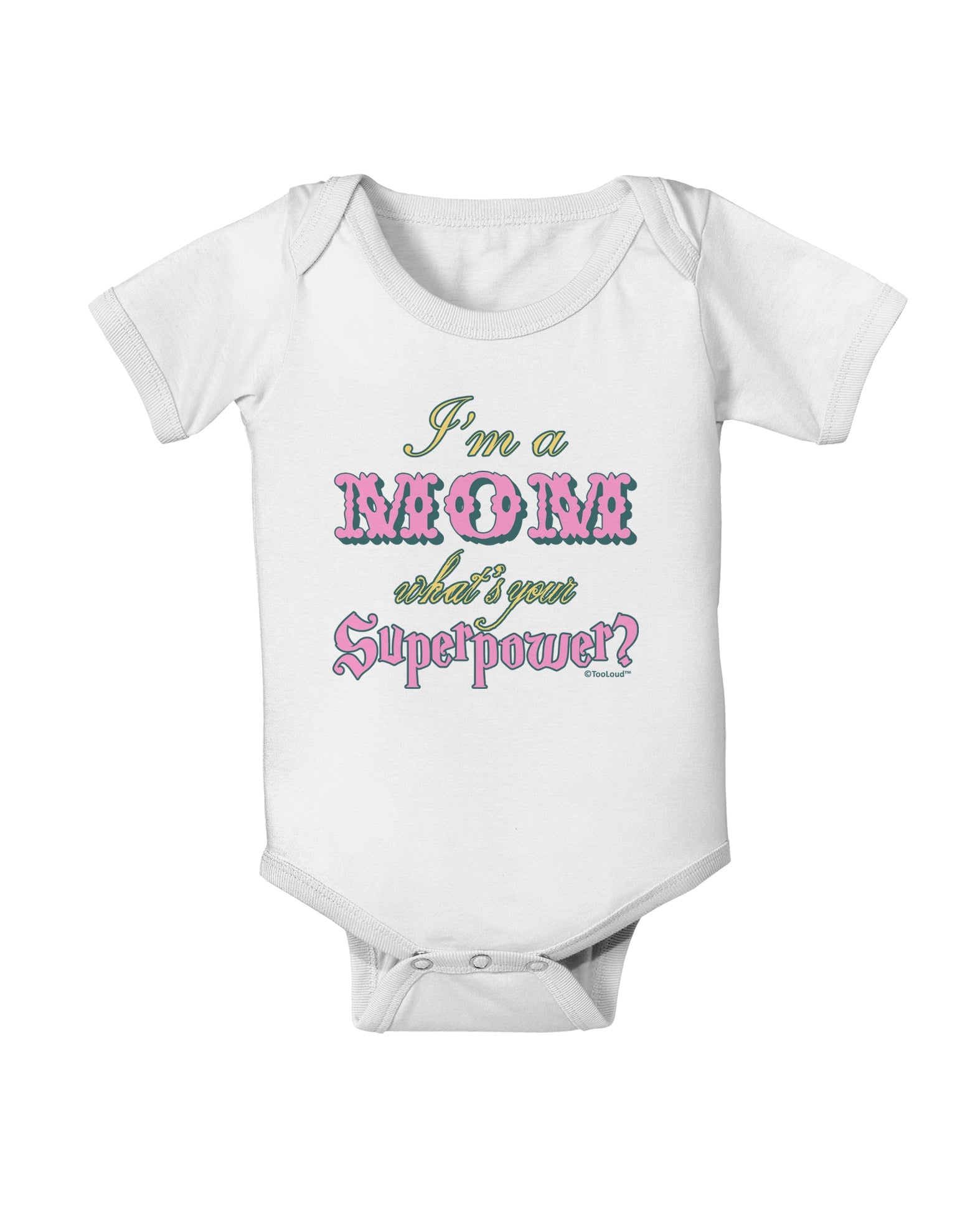 I'm a Mom - What's Your Superpower - Pink Baby Romper Bodysuit by TooLoud-Baby Romper-TooLoud-White-06-Months-Davson Sales