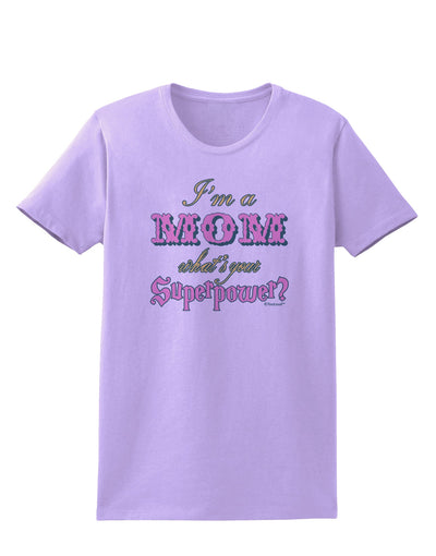 I'm a Mom - What's Your Superpower - Pink Womens T-Shirt by TooLoud-Womens T-Shirt-TooLoud-Lavender-X-Small-Davson Sales