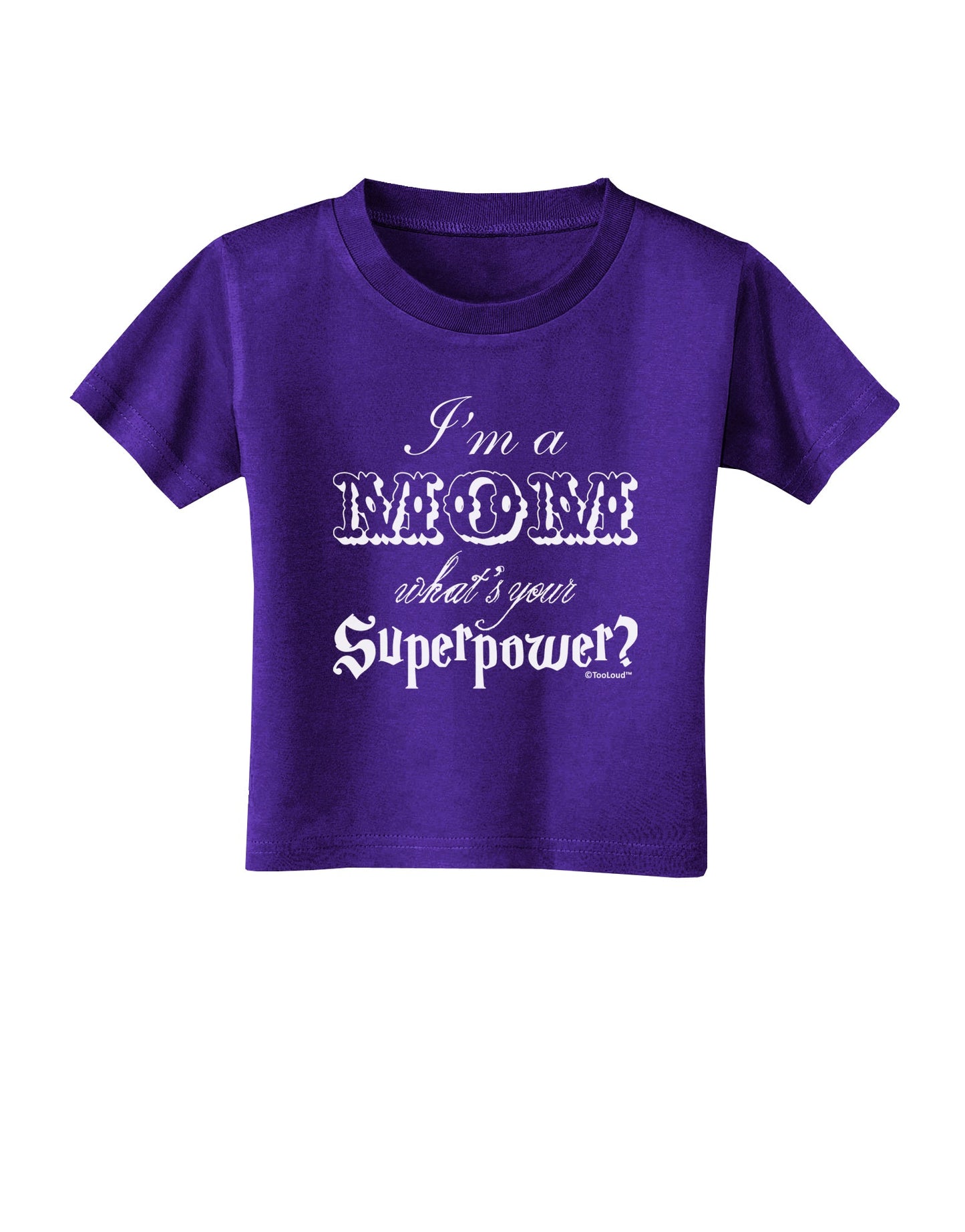 I'm a Mom - What's Your Superpower Toddler T-Shirt Dark by TooLoud-Toddler T-Shirt-TooLoud-Purple-2T-Davson Sales