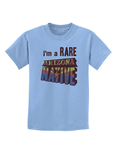 I'm a Rare Arizona Native Childrens T-Shirt-Childrens T-Shirt-TooLoud-Light-Blue-X-Small-Davson Sales