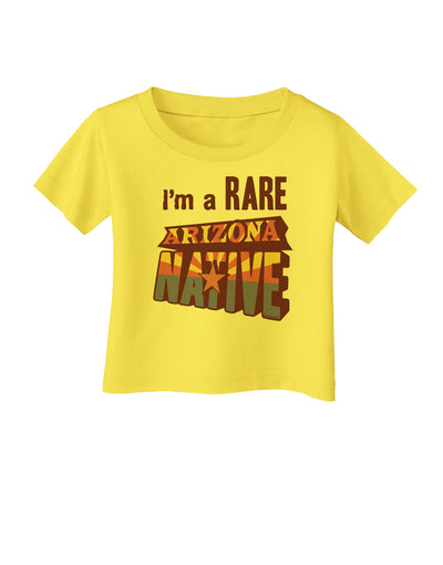 I'm a Rare Arizona Native Infant T-Shirt-Infant T-Shirt-TooLoud-Yellow-06-Months-Davson Sales
