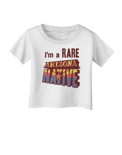 I'm a Rare Arizona Native Infant T-Shirt-Infant T-Shirt-TooLoud-White-06-Months-Davson Sales