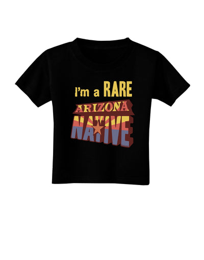 I'm a Rare Arizona Native Toddler T-Shirt Dark-Toddler T-Shirt-TooLoud-Black-2T-Davson Sales