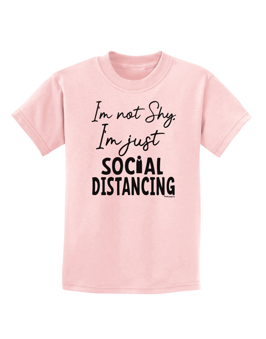I'm not Shy I'm Just Social Distancing Childrens T-Shirt-Childrens T-Shirt-TooLoud-White-X-Small-Davson Sales