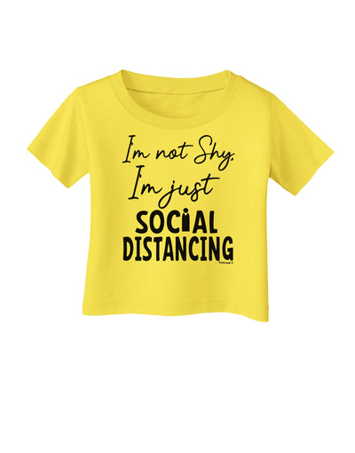 I'm not Shy I'm Just Social Distancing Infant T-Shirt-Infant T-Shirt-TooLoud-Yellow-06-Months-Davson Sales