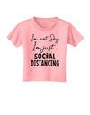 I'm not Shy I'm Just Social Distancing Toddler T-Shirt-Toddler T-shirt-TooLoud-Candy-Pink-2T-Davson Sales
