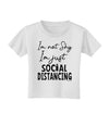 I'm not Shy I'm Just Social Distancing Toddler T-Shirt-Toddler T-shirt-TooLoud-White-2T-Davson Sales