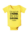 I'm not as THINK as you DRUNK I am Baby Romper Bodysuit-Baby Romper-TooLoud-Yellow-06-Months-Davson Sales