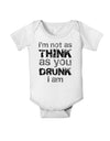 I'm not as THINK as you DRUNK I am Baby Romper Bodysuit-Baby Romper-TooLoud-White-06-Months-Davson Sales