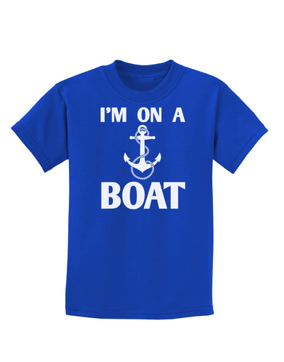 I'm on a BOAT Childrens Dark T-Shirt-Childrens T-Shirt-TooLoud-Royal-Blue-X-Small-Davson Sales