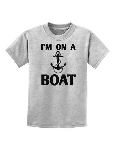 I'm on a BOAT Childrens T-Shirt-Childrens T-Shirt-TooLoud-AshGray-X-Small-Davson Sales