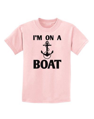 I'm on a BOAT Childrens T-Shirt-Childrens T-Shirt-TooLoud-PalePink-X-Small-Davson Sales