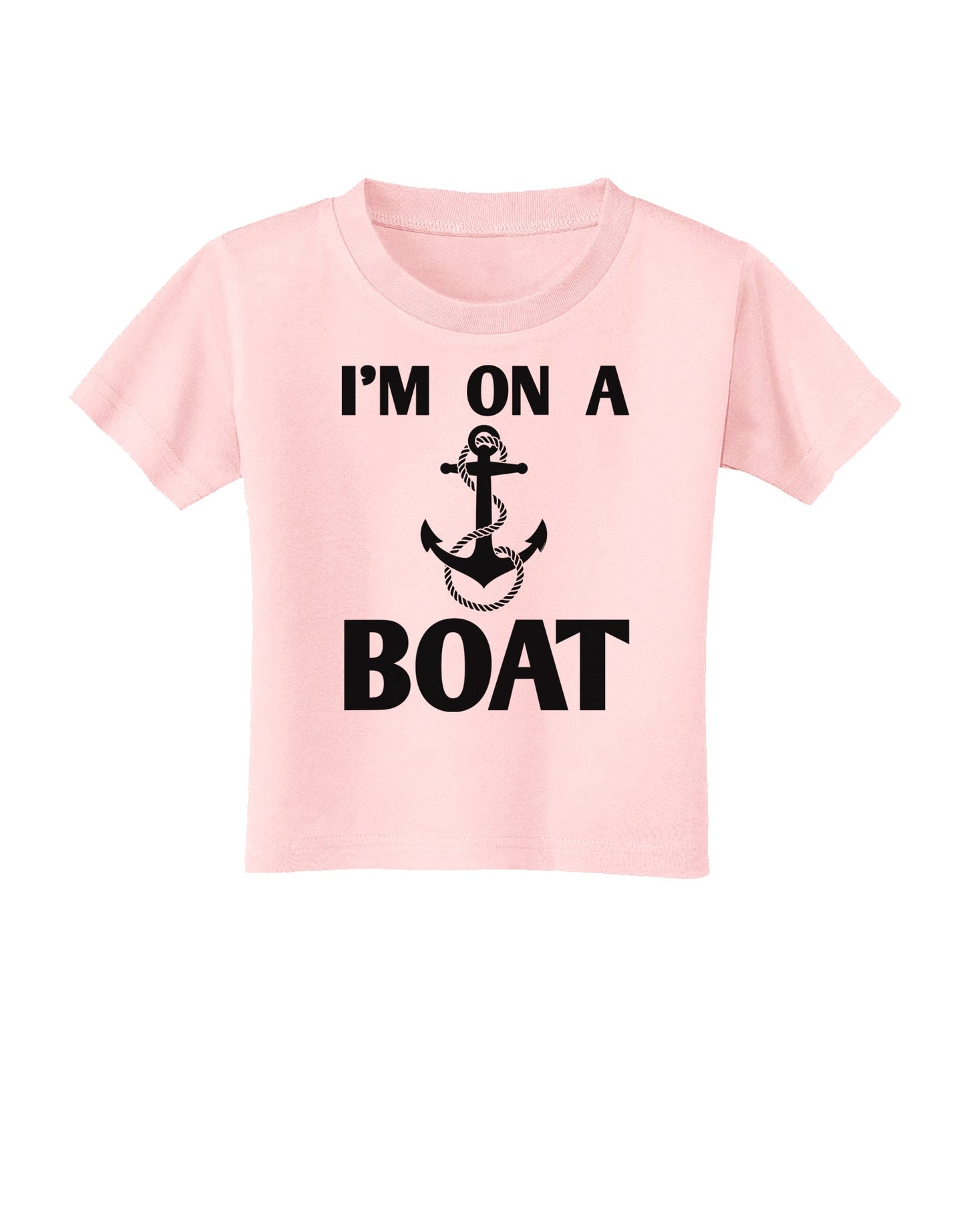 I'm on a BOAT Toddler T-Shirt-Toddler T-Shirt-TooLoud-Light-Pink-2T-Davson Sales