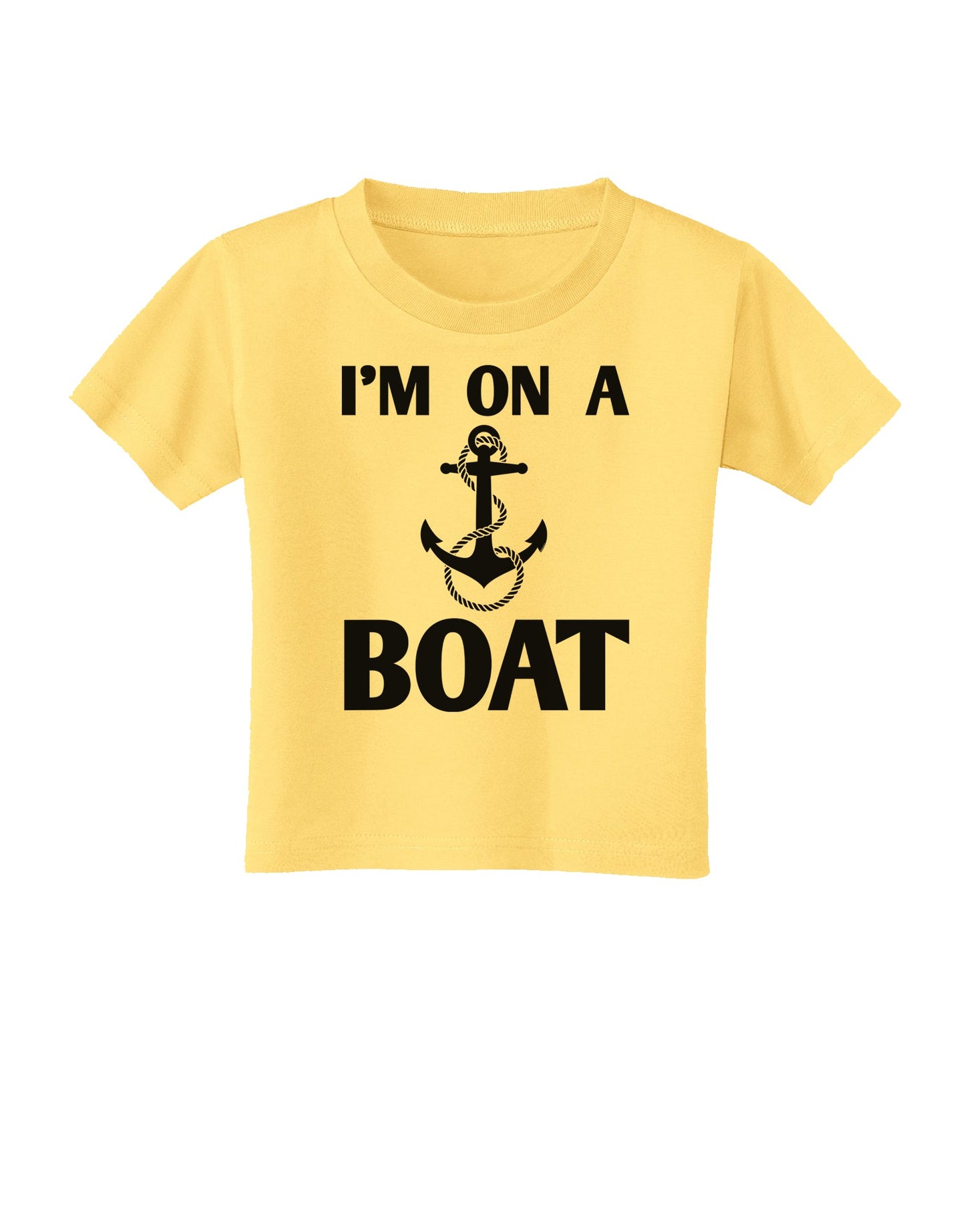 I'm on a BOAT Toddler T-Shirt-Toddler T-Shirt-TooLoud-Daffodil-Yellow-2T-Davson Sales