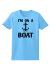 I'm on a BOAT Womens T-Shirt-Womens T-Shirt-TooLoud-Aquatic-Blue-X-Small-Davson Sales